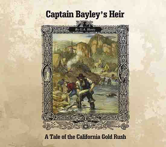 Captain Bayley’s Heir: A Tale of the California Gold Mines - Audio Book