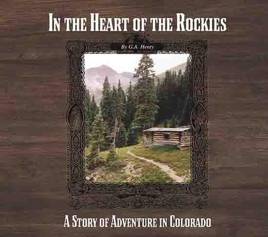 In the Heart of the Rockies: A Story of Adventure in Colorado - Audio Book