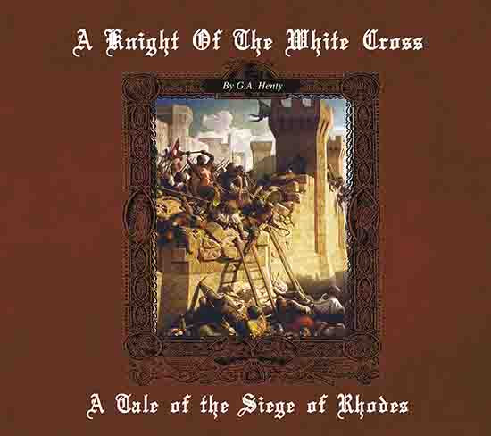 A Knight of the White Cross: A Tale of the Seige of Rhodes - Audio Book