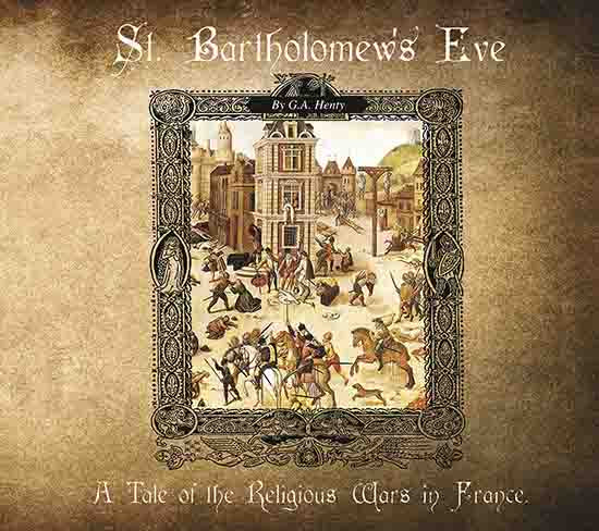 St. Bartholomew's Eve: A Tale of the Religious Wars in France - Audio Book