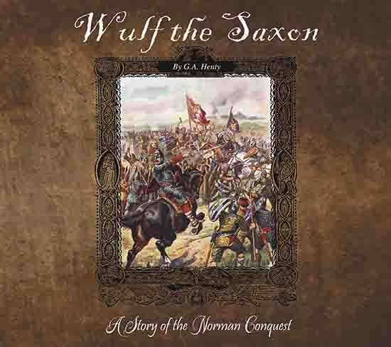 Wulf the Saxon: A Story of the Norman Conquest  - Audio Book
