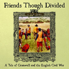 Friends though Divided: A Tale of Cromwell and the English Civil War - Audio Book